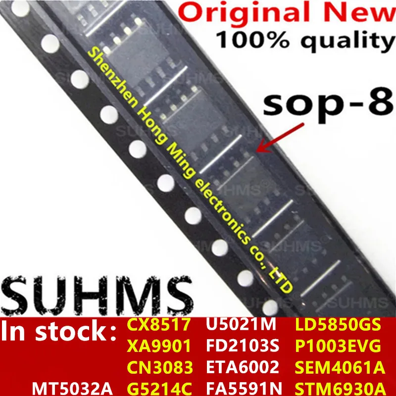 100% 신제품 CX8517 XA9901 CN3083 G5214C U5021M FD2103S ETA6002 5591 FA5591N MT5032A LD5850GS P1003EVG SEM4061A STM6930A sop8, 5 개