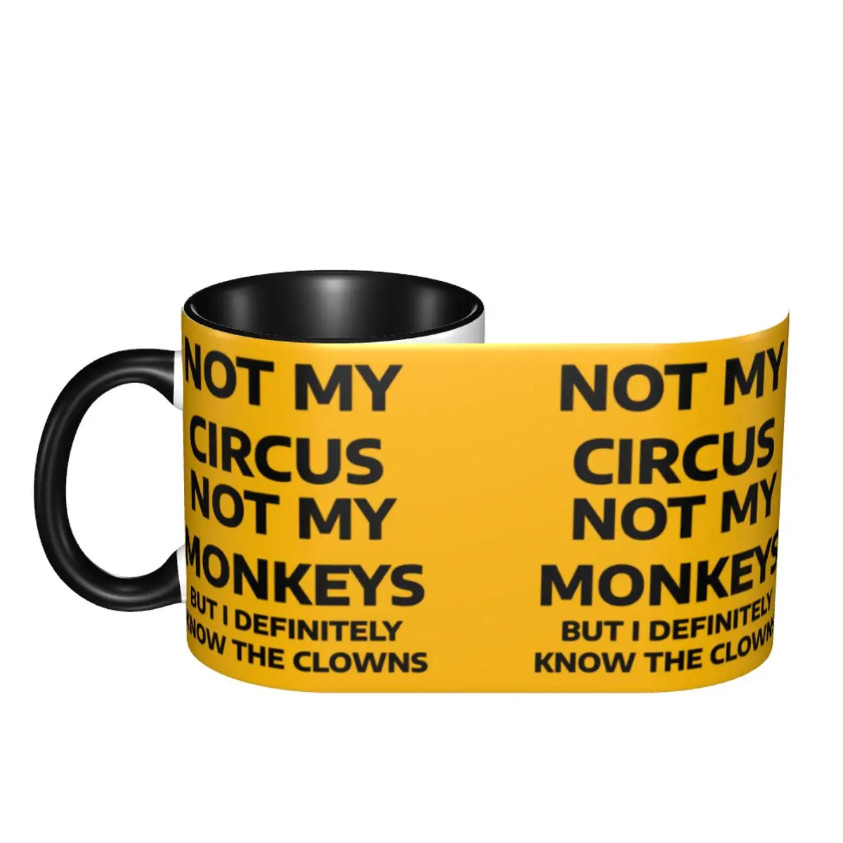 Not My Circus Not My Monkeys Coffee Mug DIY Personalized But I Definitely Know the Clowns Ceramic Milk Tea Mug view 3