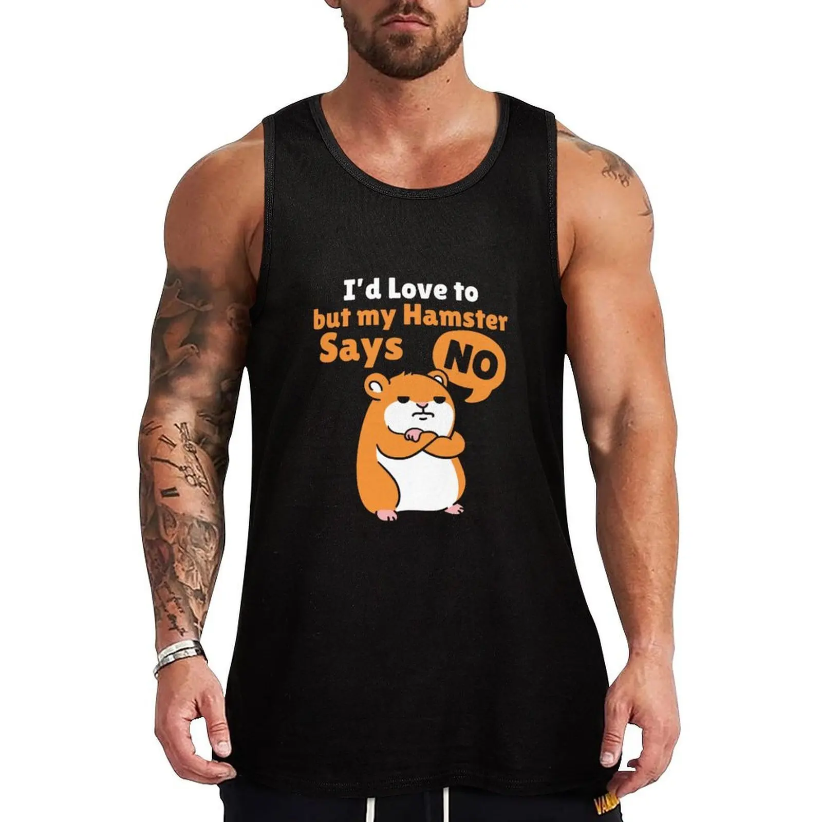 

I'd Love to But My Hamster Says No Tank Top men clothing bodybuilding t shirt Gym wear