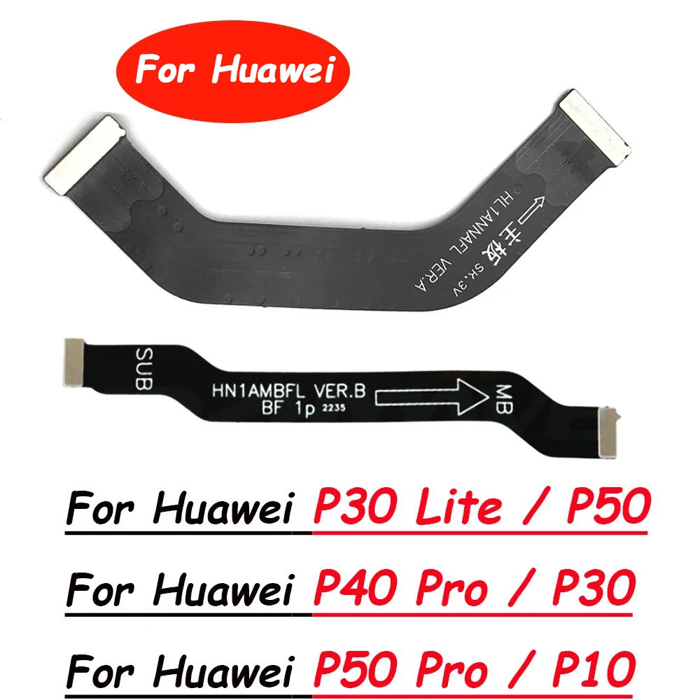 Mother Board Flex For Huawei P10 P20 P30 Lite P40 Pro P40 Lite E P50 Pro Main Board Connector USB Board LCD Display Flex Cable