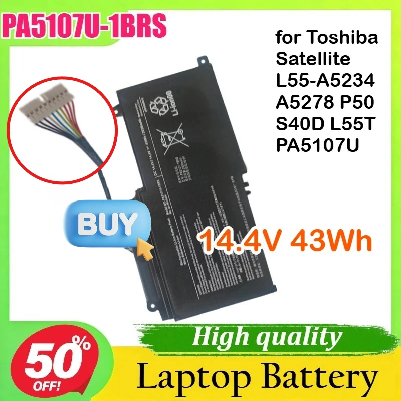 

PA5107U-1BRS 14.4V 43Wh for Toshiba Satellite L55-A5234 A5278 P50 S40D L55T PA5107U Replacement Laptop Battery