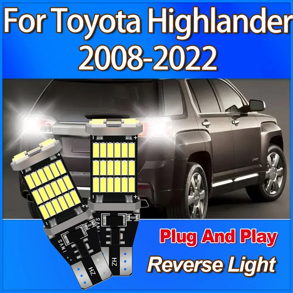 

921 912 T15 W16W High Power Reverse Light Blub Plug And Play 12V For Toyota Highlander 2008 2009 2010 2011 2012 2013 2014-2022