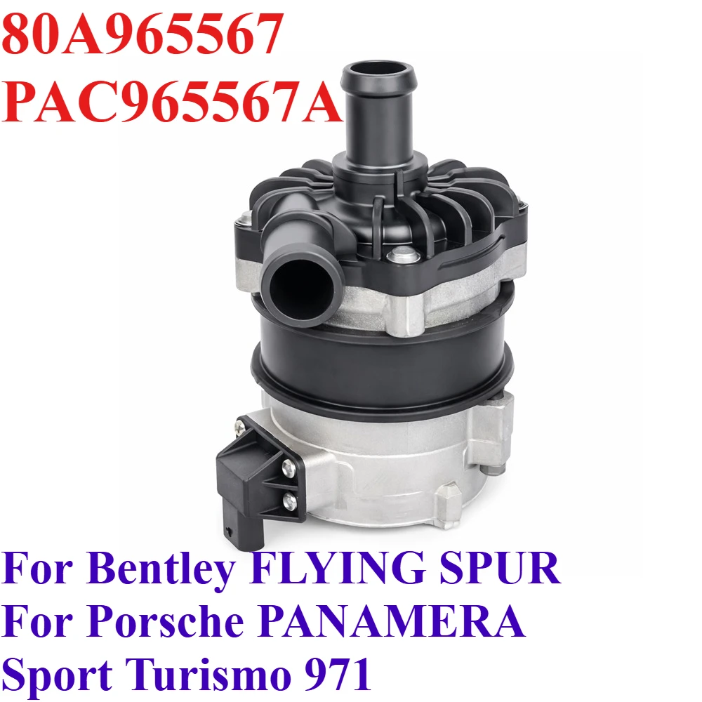 

80A965567 PAC965567A For Bentley FLYING SPUR Porsche PANAMERA Sport Turismo 971 2.9 4.0 Electric Auxiliary Coolant Water Pump