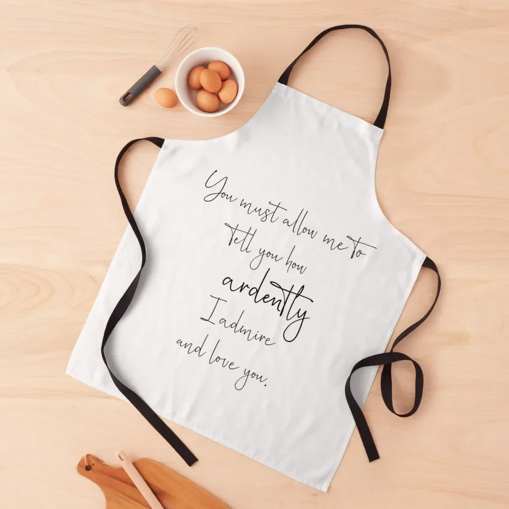 How Ardently I Admire and Love You | Pride and Prejudice | Mr. Darcy Apron Customizable Woman Kitchen New 2022 Year Apron