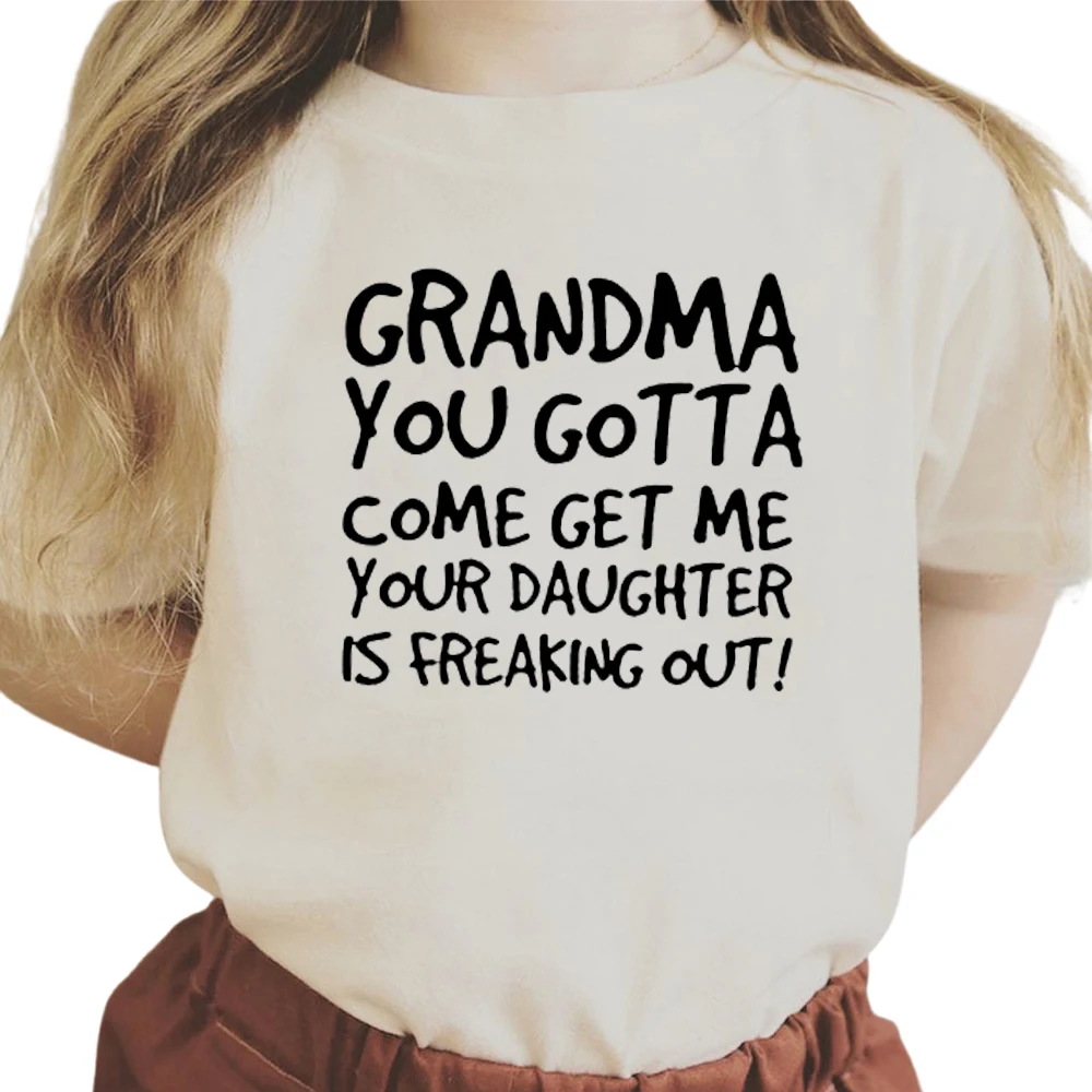 

Grandma You Come Get Me print t Shirt for Children Toddler Clothes Funny Top graphicTees Drop Ship Fashion Wear Top