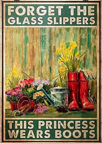 Gardening Forget The Glass Slippers This Princess Wears Boots Metal Sign Retro Tin Sign Metal Poster Wall Art Decor