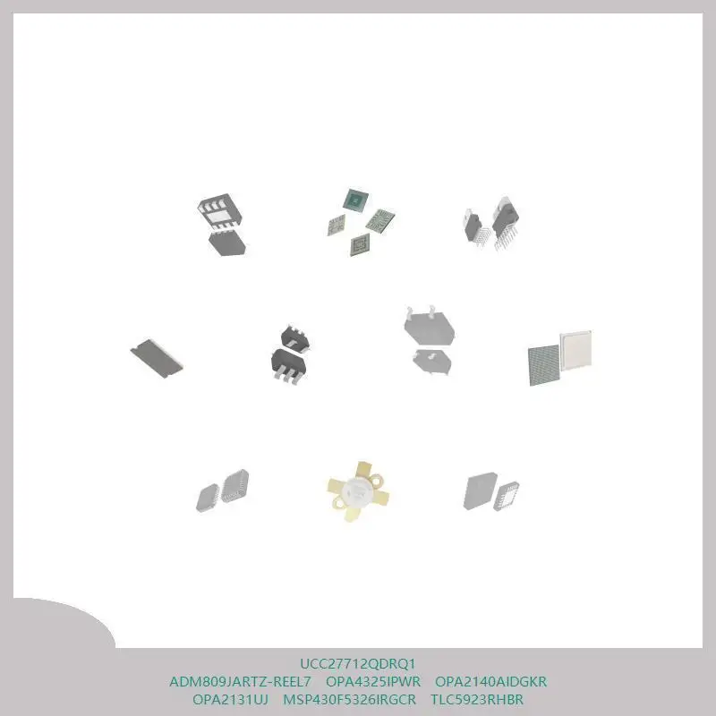 ucc27712qdrq1-adm809jartz-reel7-opa4325ipwr-opa2140aidgkr-opa2131uj-msp430f5326irgcr-tlc5923rhbr