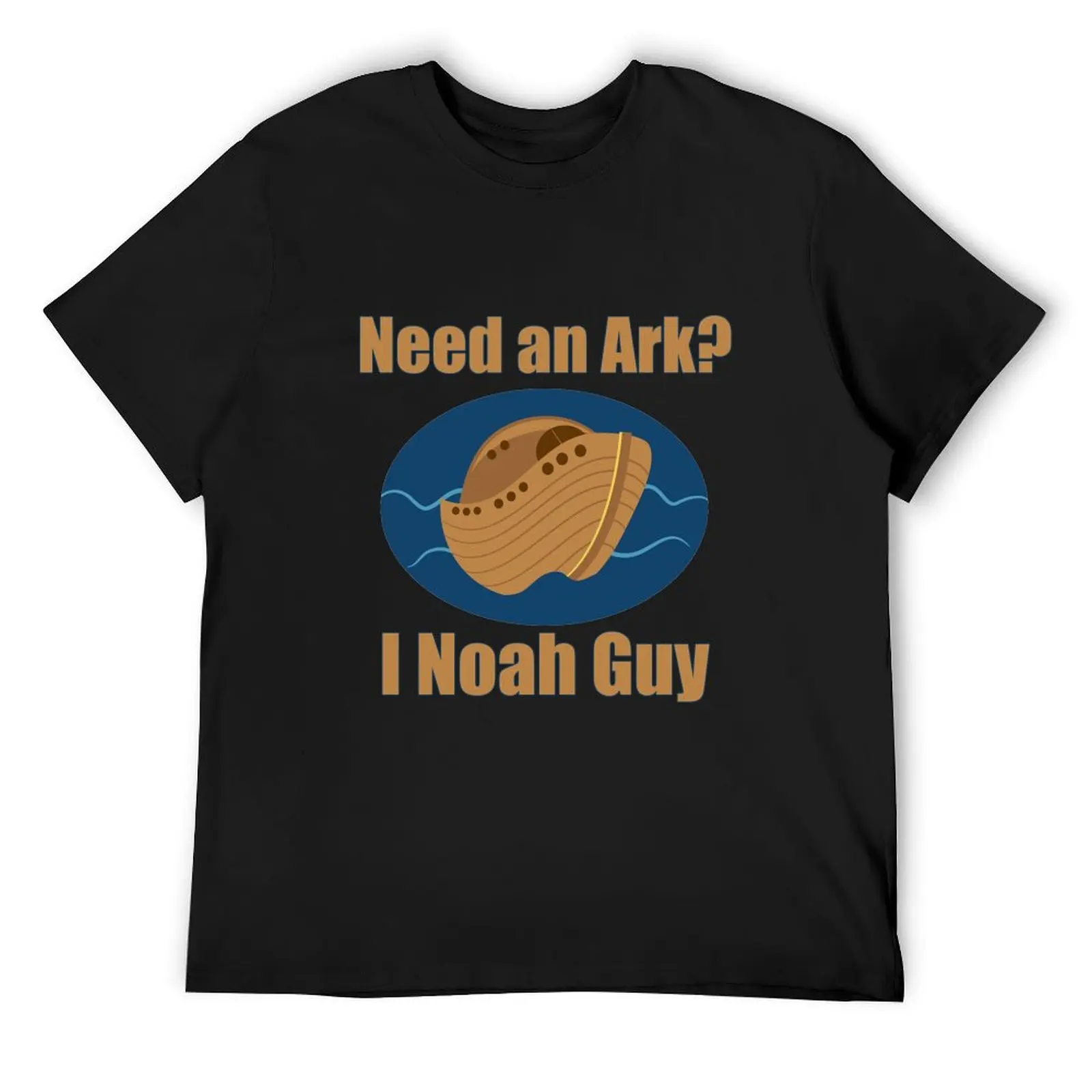 

Need an Ark I Noah Guy T-Shirt Luxury man blue lock new edition t shirt men 100℅ cotton