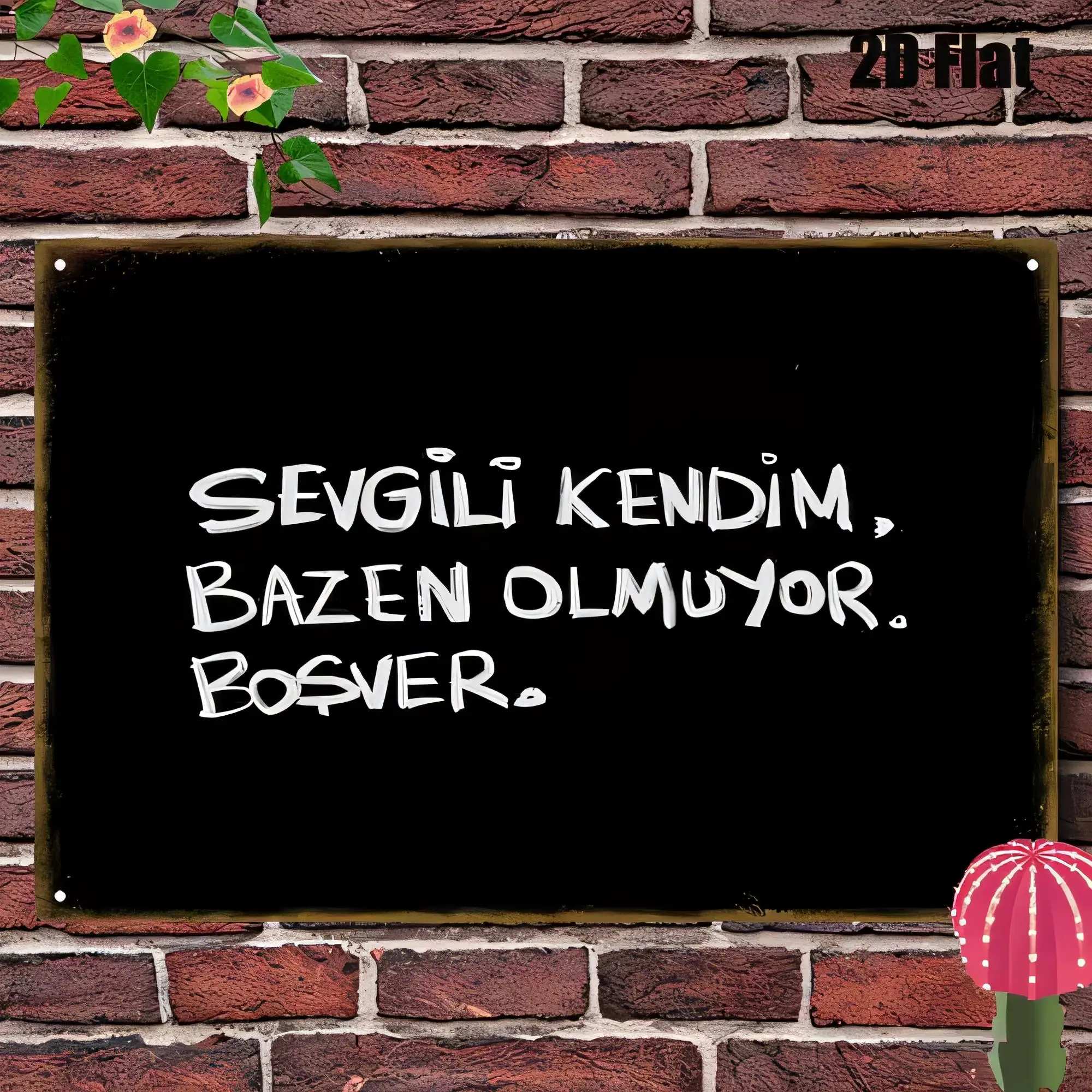 Tin Sign 20 that Sevgìli Kendim, Bazen Olmuyur Bazen, Decor Sign Funny Quote Wall Plaque Metal Poster for Cafe Home Bar Garage
