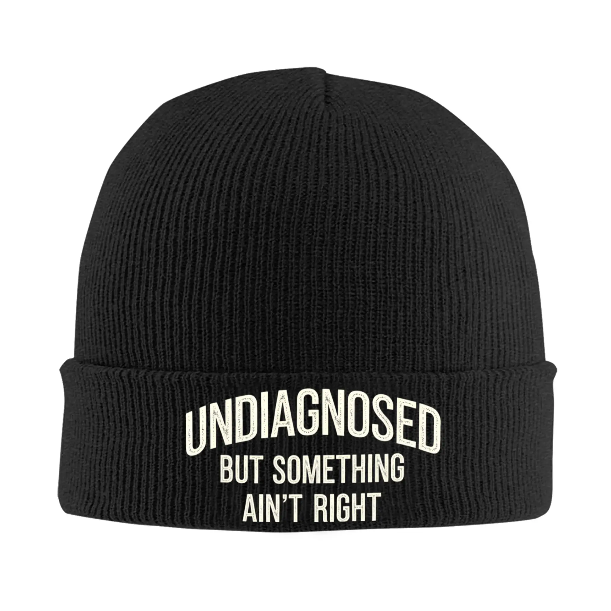 Undiagnosed But Something Ain't Right Knitted Hats Autumn Winter Skullies Beanies Warm Saying Funny Caps Acrylic Skullcap