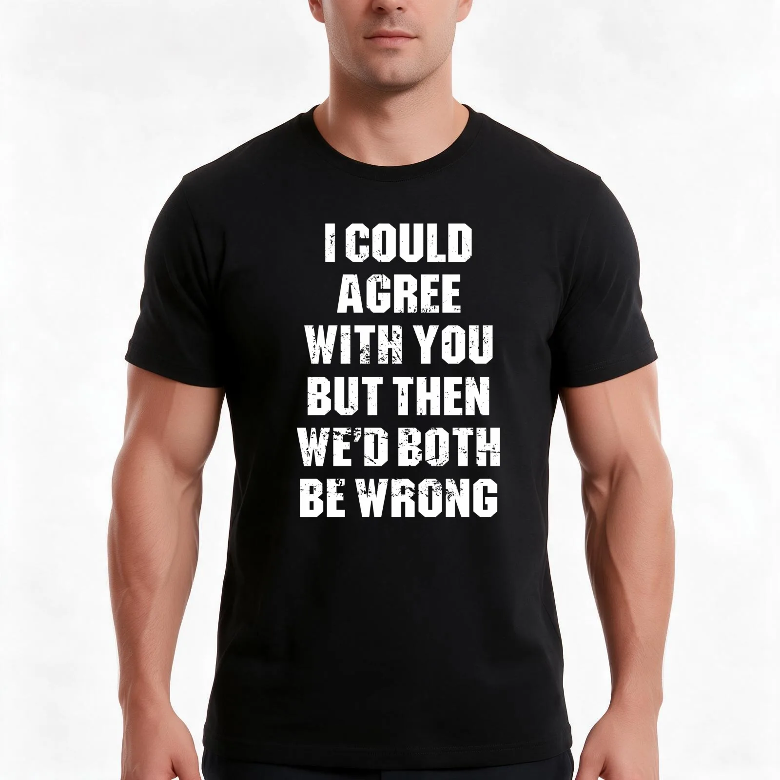 I Could Agree With You But Then We Would Both Be Wrong T-Shirt Summer Casual Cotton Tee Oversized Streetwear Tops 100% Cotton