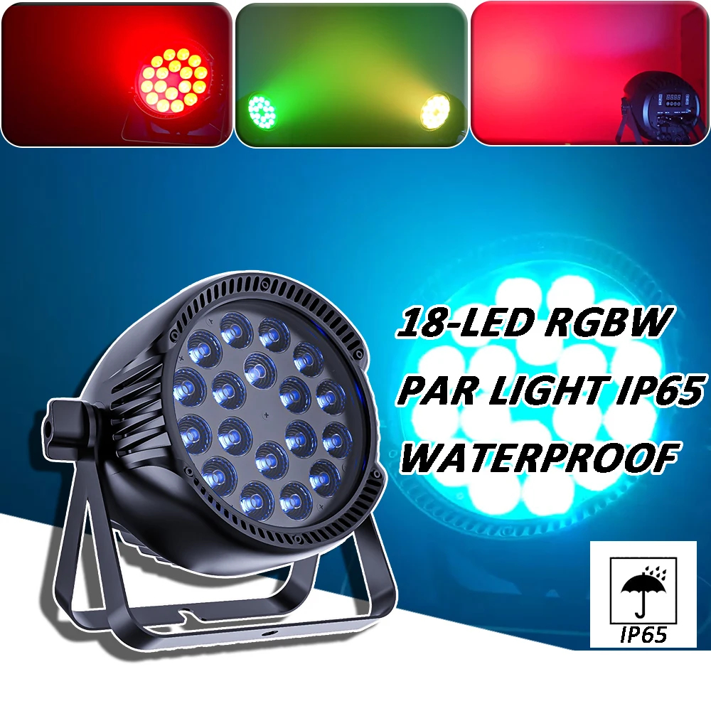 

New 200W IP65 Waterproof Par Light 18x10W RGBW 4IN1 LED Stage Light DMX512 Strobe Effect Up Lighting For DJ Disco Bar Wedding