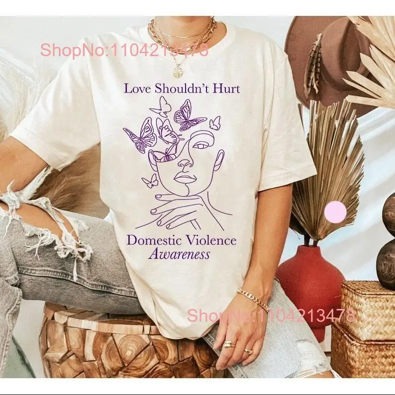 dv awareness shirt domestic violence Love shouldn't hurT T stop abuse feminist tee long or short sleeves