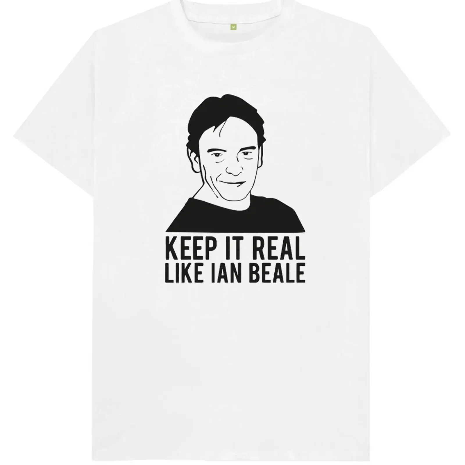 Keep It Real Like Ian Beale lustiger Witz Humor Geschenk T Shirt vintage Washed Stylish designer clothes Casual Slightly homme