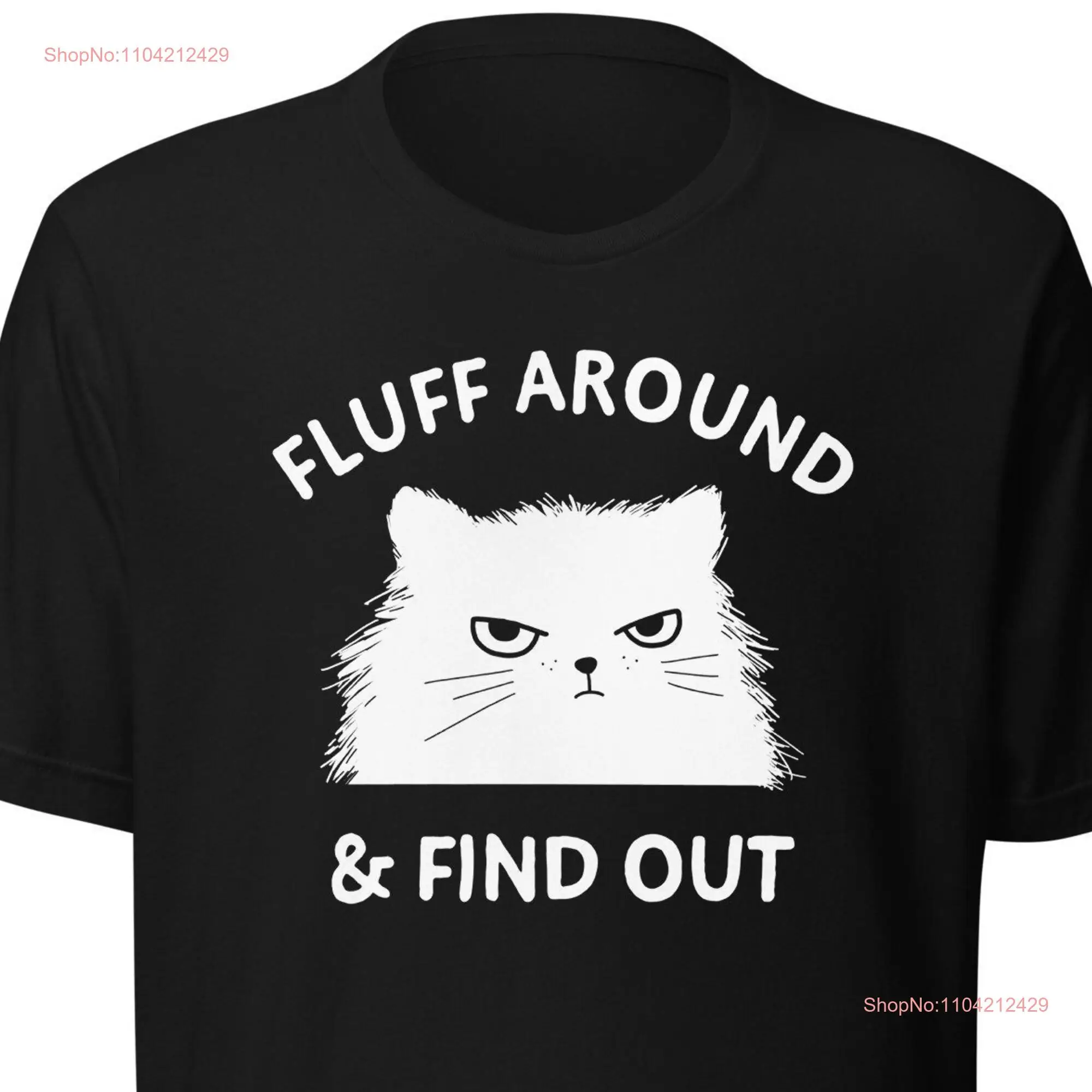 Fluff Around And Find Out Funny Cat Humor T Shirt Your Fluffy Feline Fix with Our Themed Apparel Cats Jokes