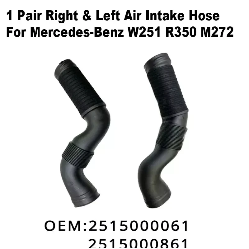 

Air Intake Pipe for Mercedes-Benz W251 R350 2006 2007 2008 2009 2010 2011 Air Duct Hose 2515000061 2515000861 Car 1 Pair