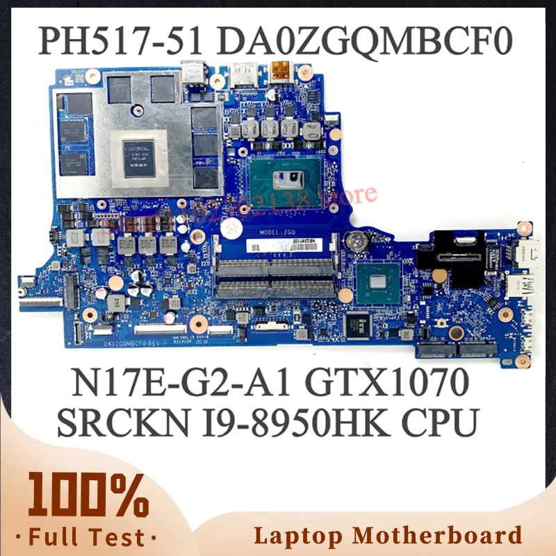 

DA0ZGQMBCF0 Mainboard For Acer PH517-51 Laptop Motherboard With SRCKN I9-8950HK CPU N17E-G2-A1 GTX1070 100% Full Working Well