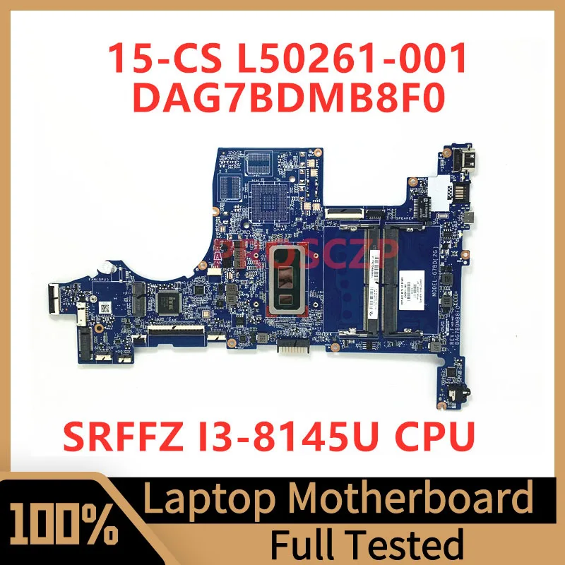 

L50261-001 L50261-501 L50261-601 For HP 15-CS Laptop Motherboard DAG7BDMB8F0 With SRFFZ I3-8145U CPU 100% Full Tested Working OK