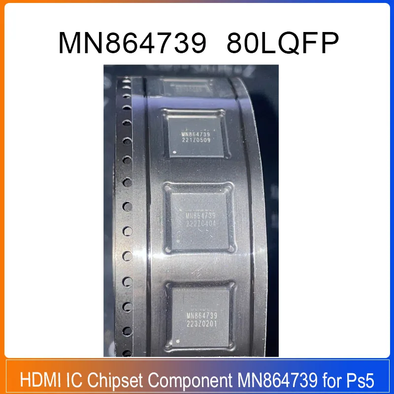 

MN864739 QFN80 HDMI IC Chipset Component MN864739 for Ps5 HDMI Transmitter PS5 Host HD Chip HDMI Controller IC