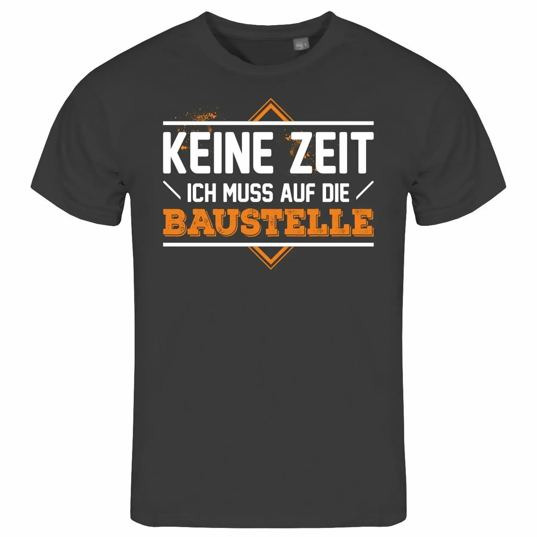 Men s T Shirt No Time I Have to Go to Construction Site S to XXL Construction Worker Profession