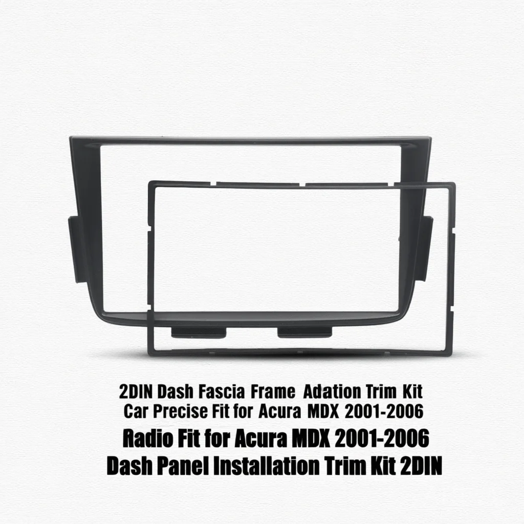 

Car Radio Fascia Frame Adapter for Acura MDX 2001-2006 Dash Panel Installation Trim Kit 2DIN