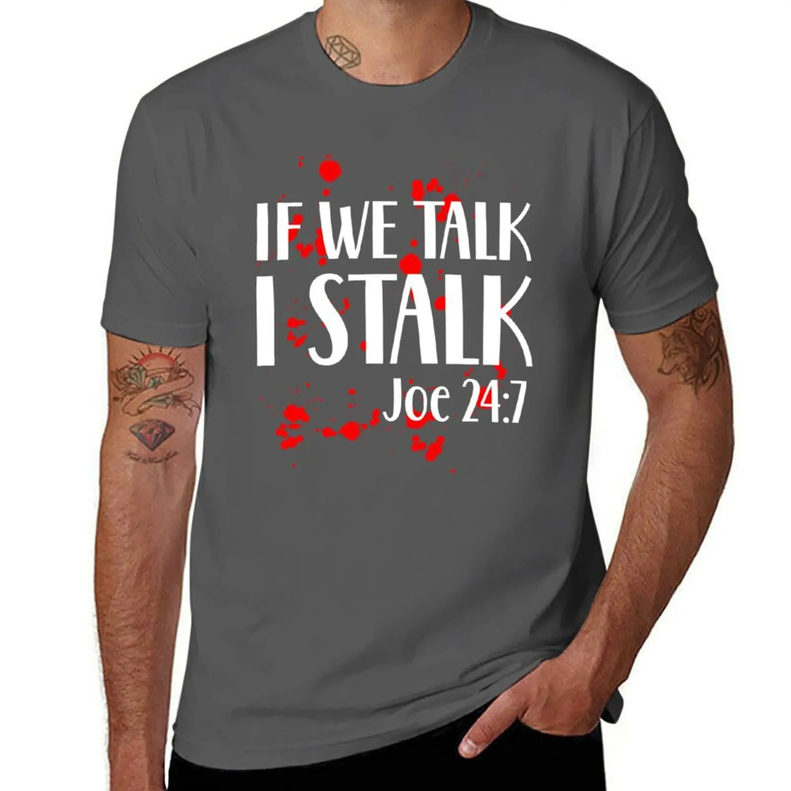 

If we talk I stalk Joe Goldberg Netflix you series fan penn badgley T-Shirt man t shirt summer T-Shirt