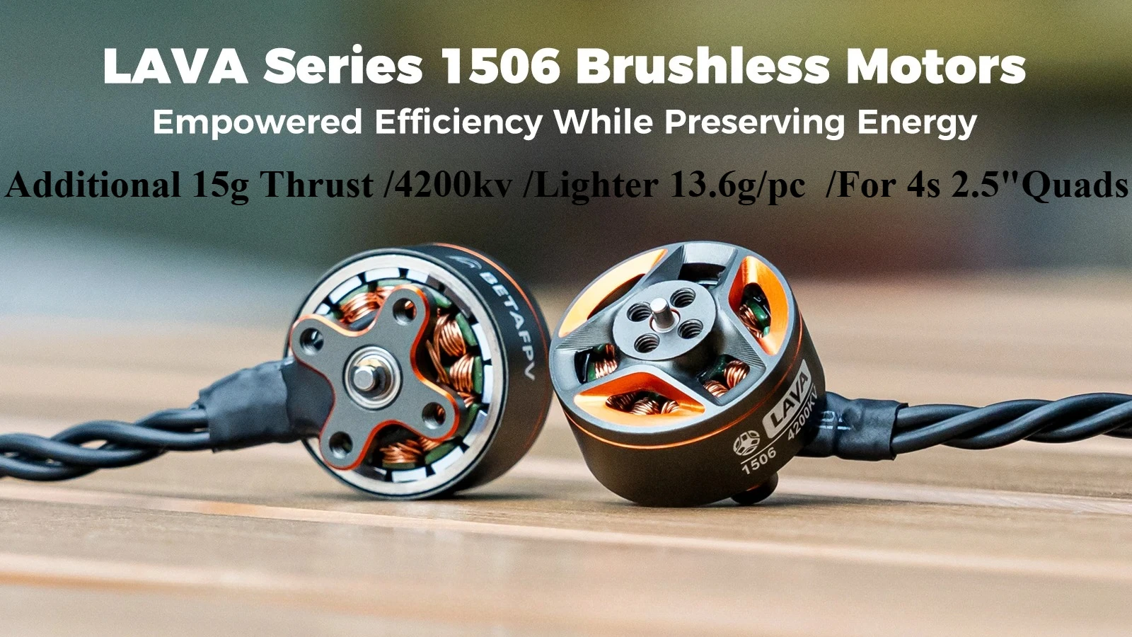 

Бесщеточные двигатели LAVA-Series 1506, 4200 кВ