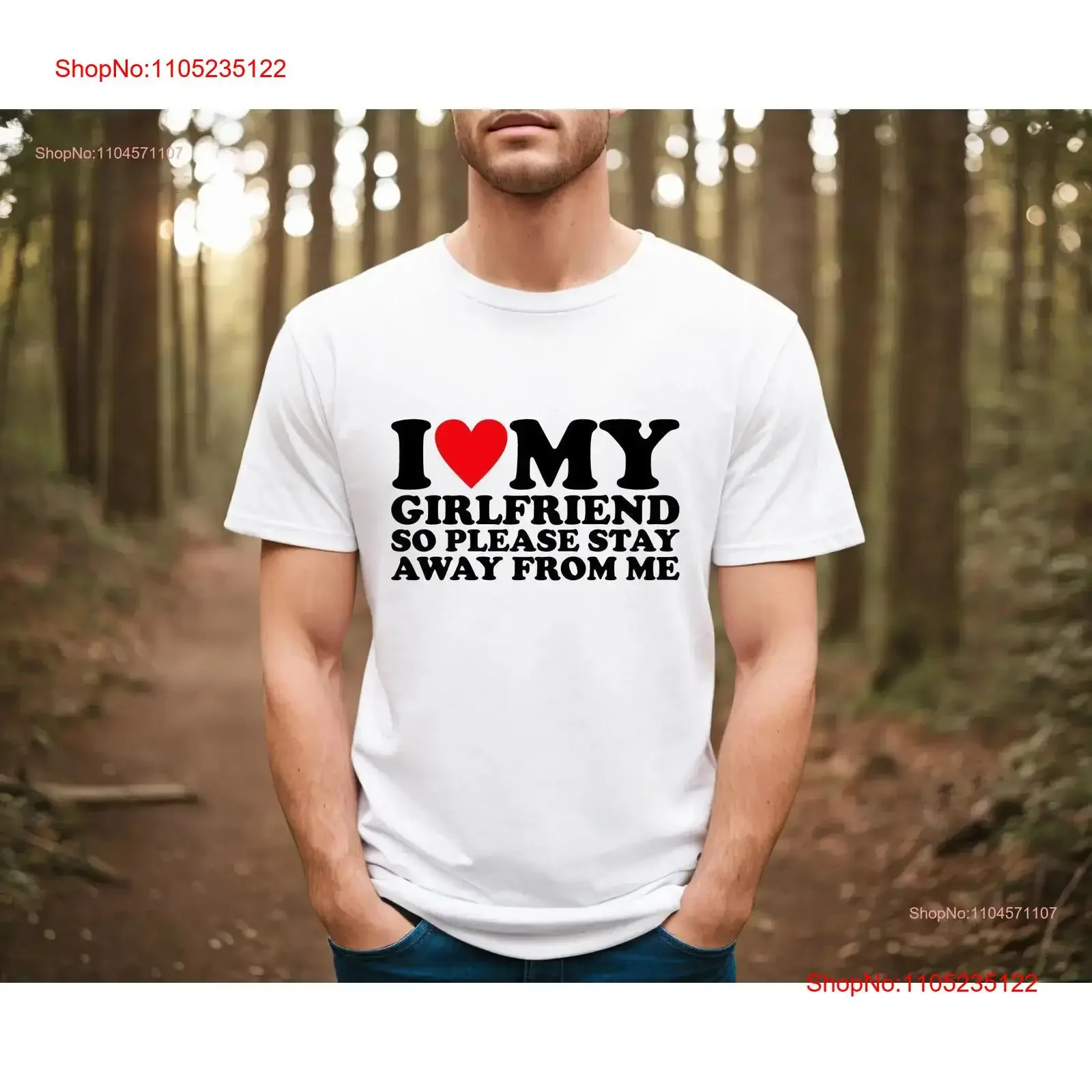 

I Love My Hot Girlfriend So Please Stay Away From Me T Shirt vintage Washed Soft fashion Top For Everyday Wear Breathable