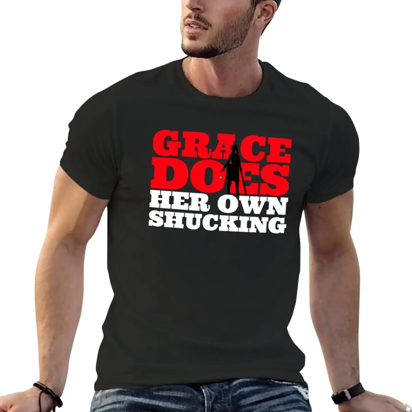 New Grace Does Her Own Shucking TShirt T-Shirt aesthetic clothes tops Short sleeve tee men