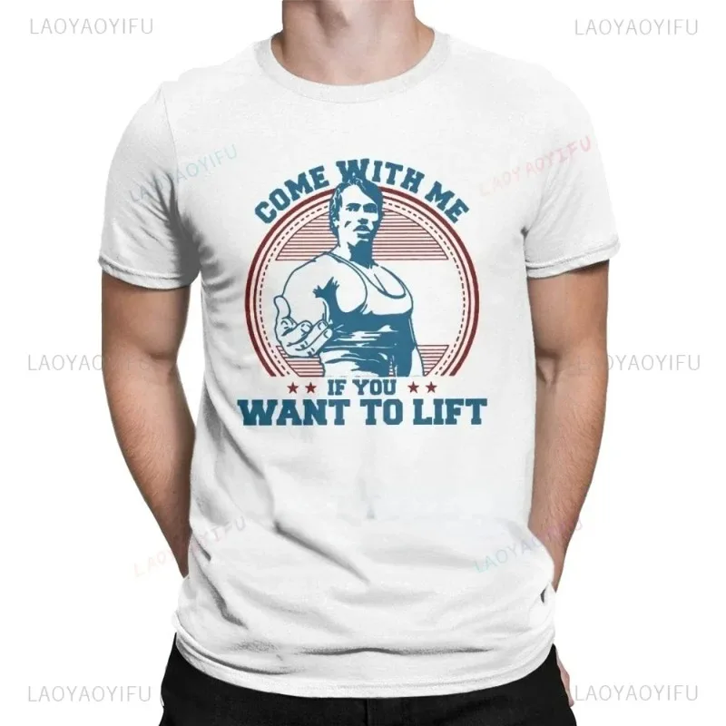 Veni conmigo si quieres levantar pesas, camisetas de algodón para hombre, camiseta de Arnold Schwarzenegger para entrenamiento físico, camiseta de musculación, ropa de calle