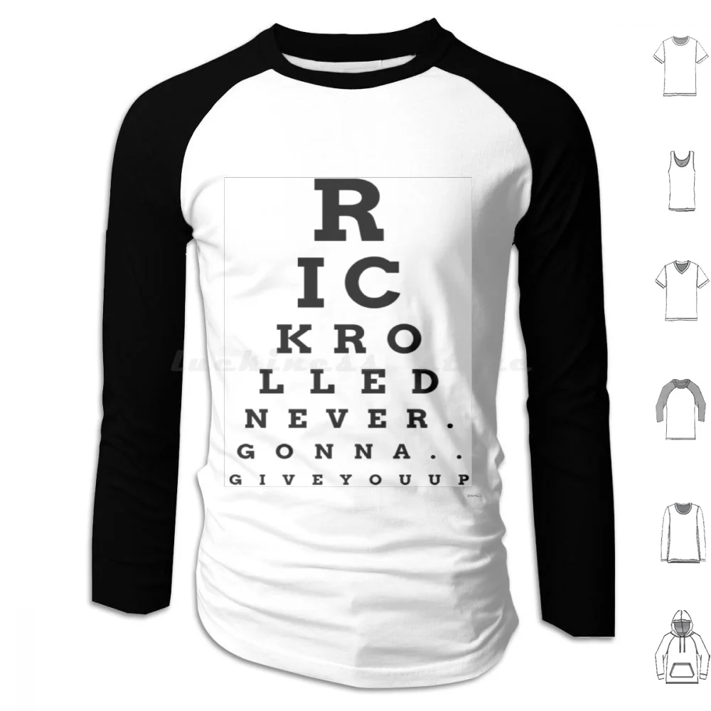 Rick Rolled Snellen Chart Hoodies Long Sleeve Rickrolled Never Gonna Give You Up Eyechart Snellen Chart Dumb