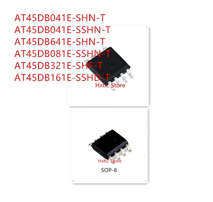 

10PCS AT45DB041E-SHN-T AT45DB041E-SSHN-T AT45DB641E-SHN-T AT45DB081E-SSHN-T AT45DB321E-SHF-T AT45DB161E-SSHD-T SOP-8