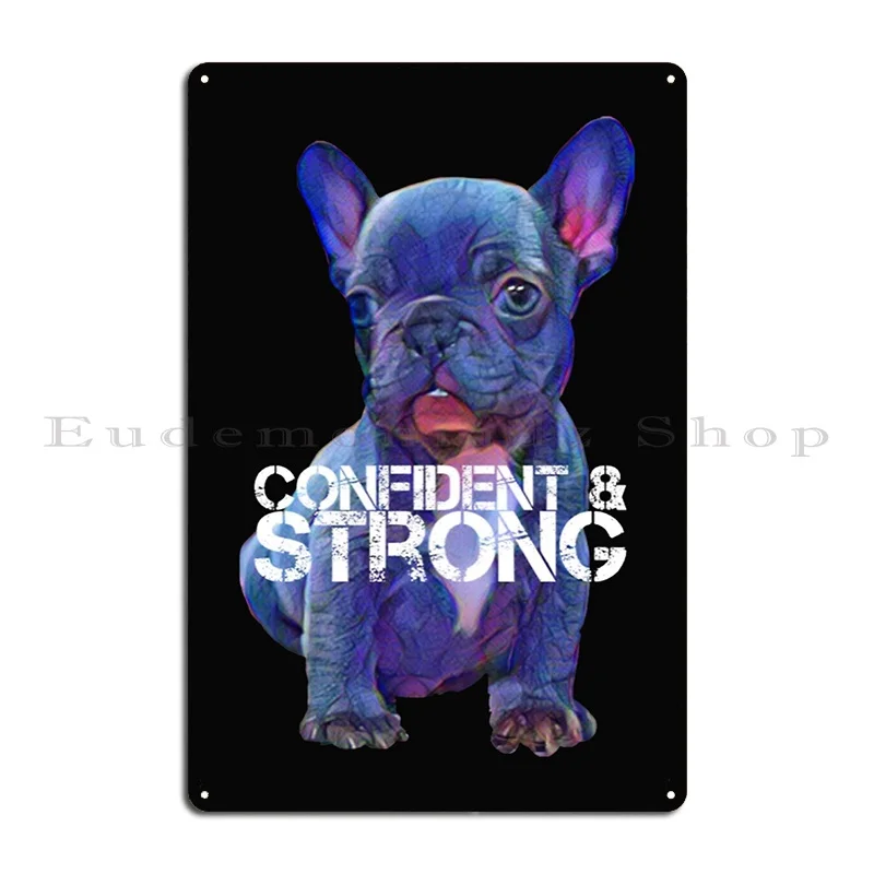 Strong And Confident Metal Plaque Cinema Poster Pub Plates Retro Print Tin Sign Poster