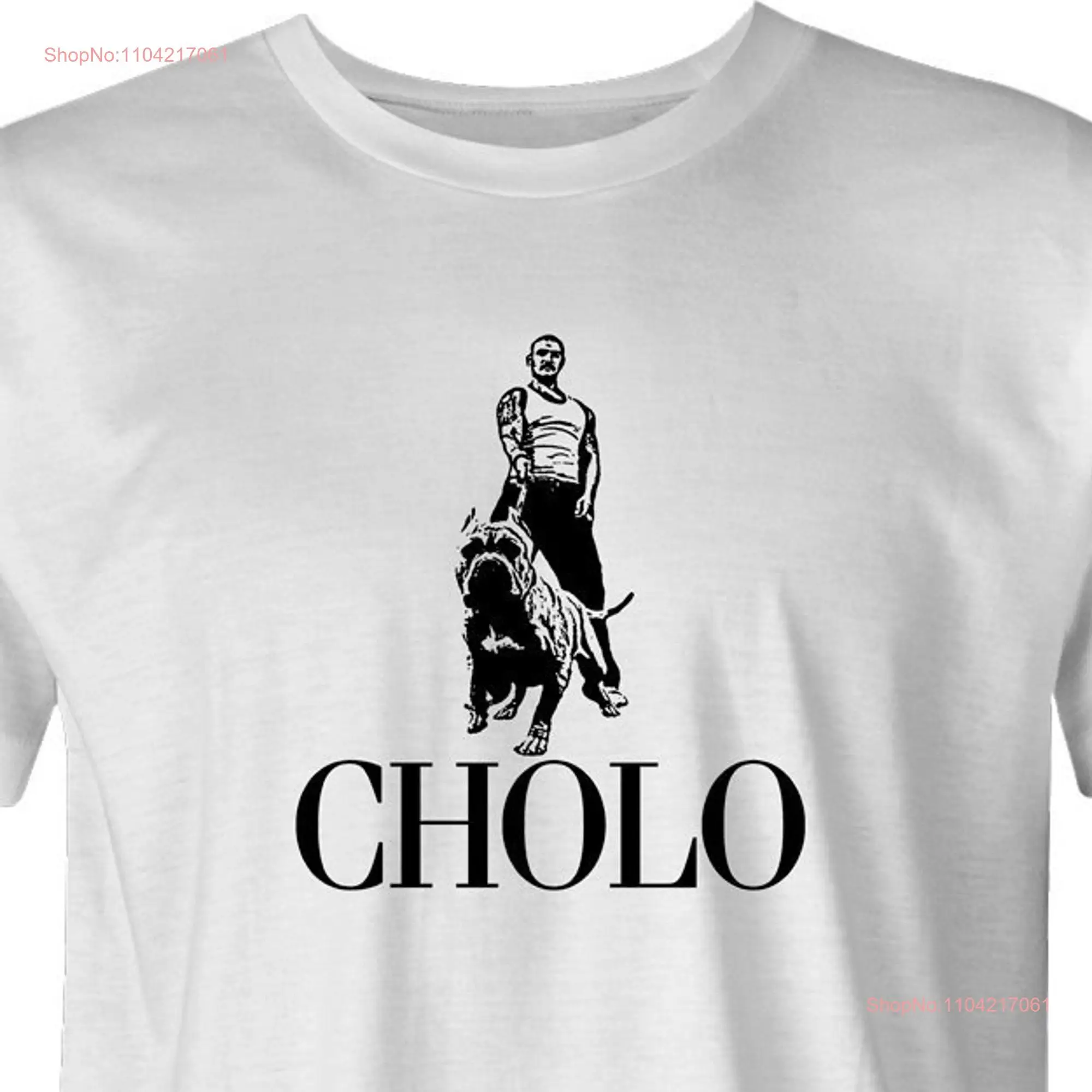 Cholo by BigBadT T Shirt com Free USA Shipping Funny Hilarious Mexican Thug Bulldog Dog long or short sleeves