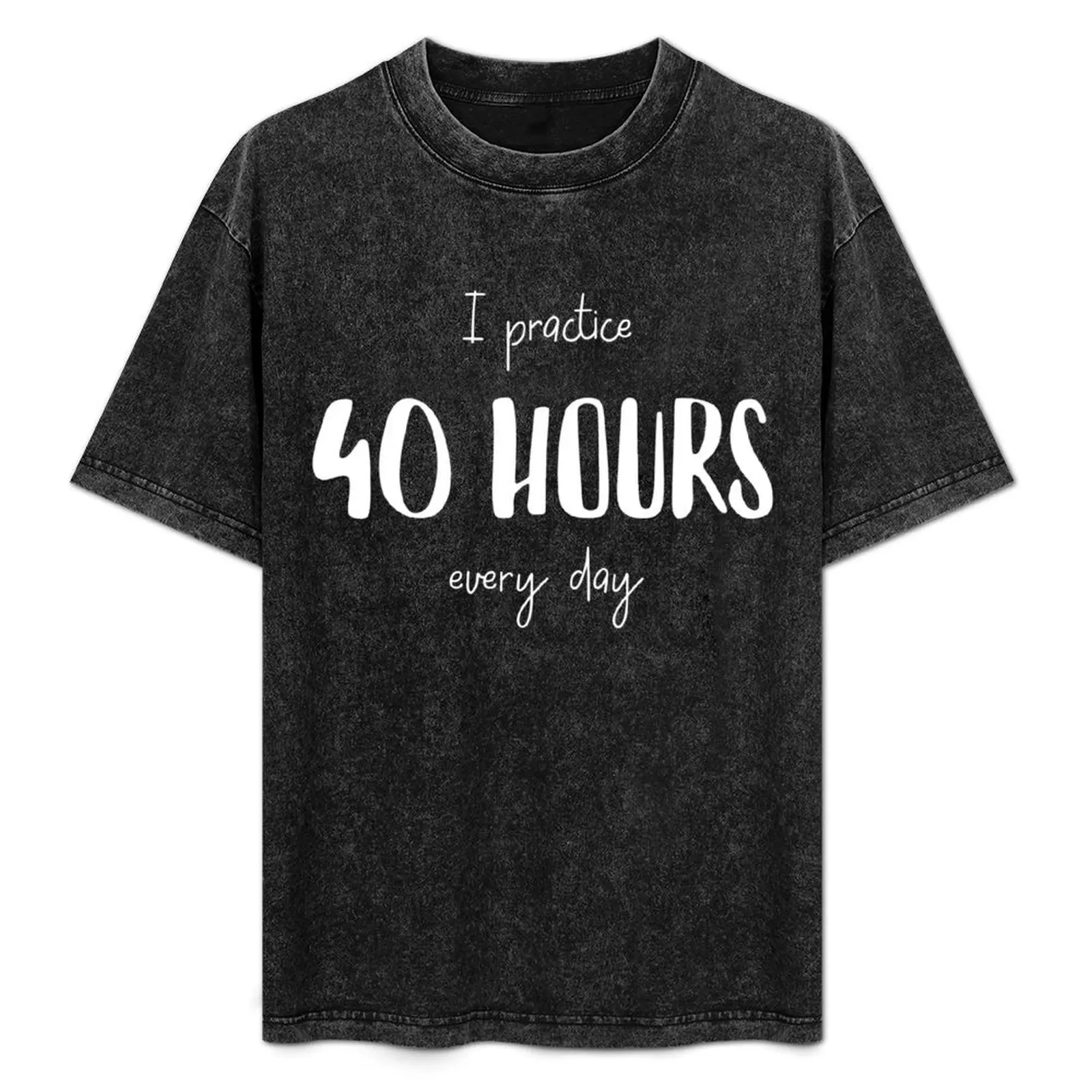 

I practice 40 hours every day TwoSetViolin T-Shirt Construction Work Tee Shirt