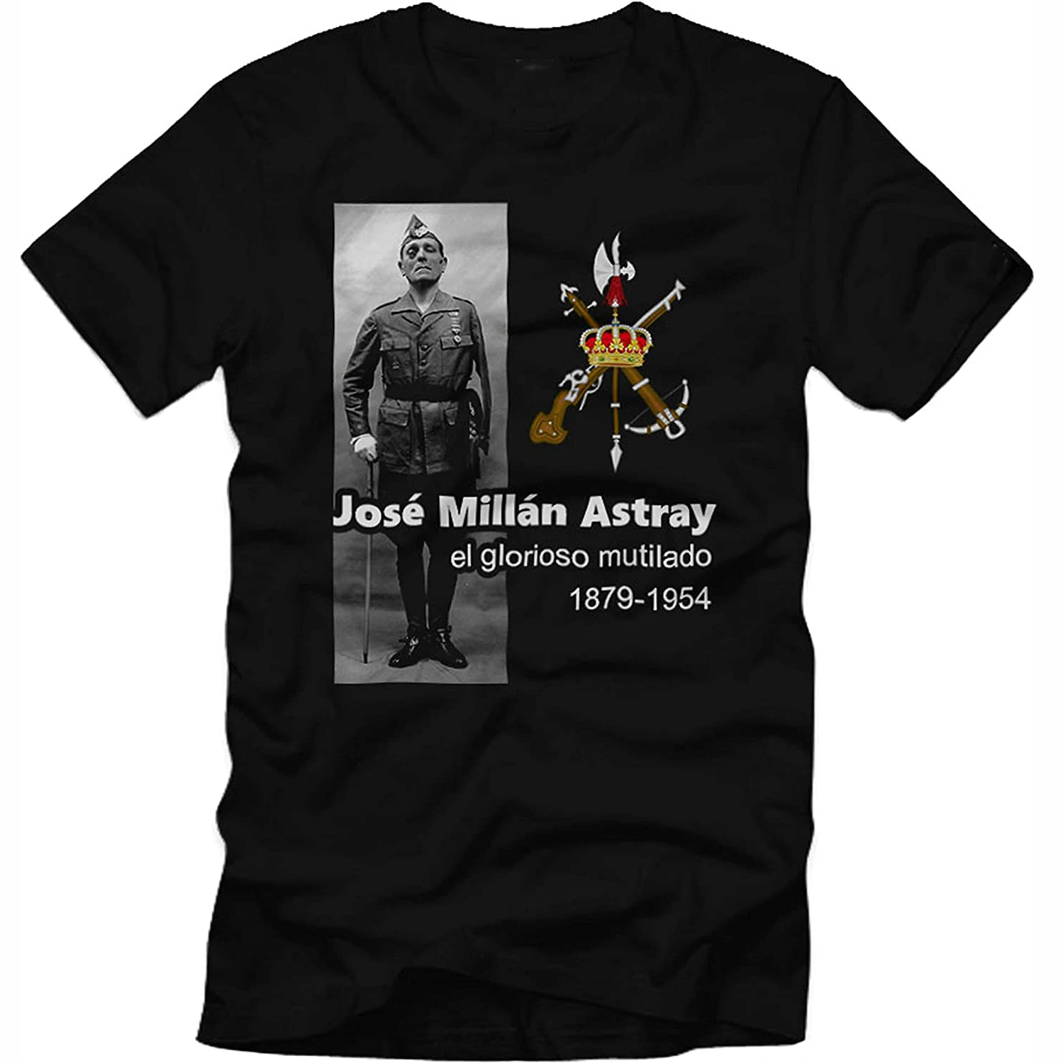 José Millán Astray El Glorioso Mutilado. Legión Española Camiseta