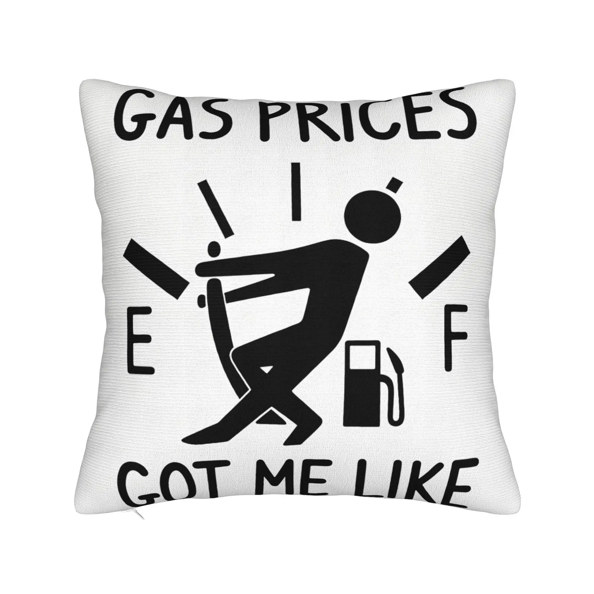 Gas Prices Got Me Like This Pillow Case  Comfy Pillow Cover For Couch Sofa Bedroom Novelty Cushion Cover