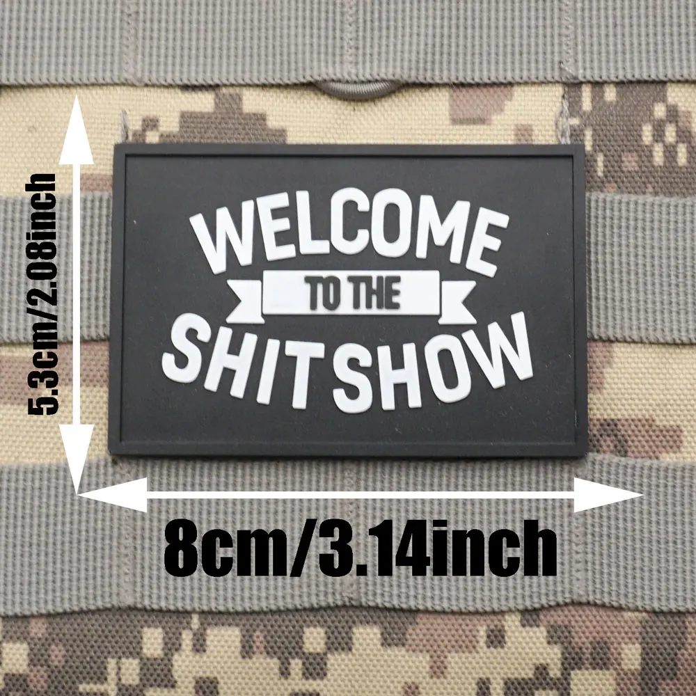 PVC WELCOME TO THE SHITSHOW Military Tactical  Patches Armband Backpack Badge with Hook Backing for Clothing