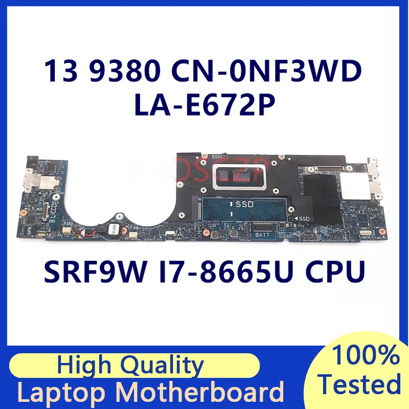 CN-0NF3WD 0NF3WD NF3WD Mainboard For DELL XPS 9380 Laptop Motherboard With SRF9W I7-8665U CPU LA-E672P 100% Tested Working Well