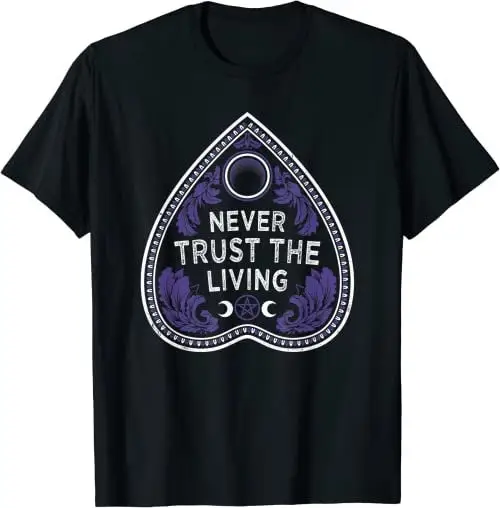 Never Trust The Living Goth Planchette Occult T Shirt SweaT 27471