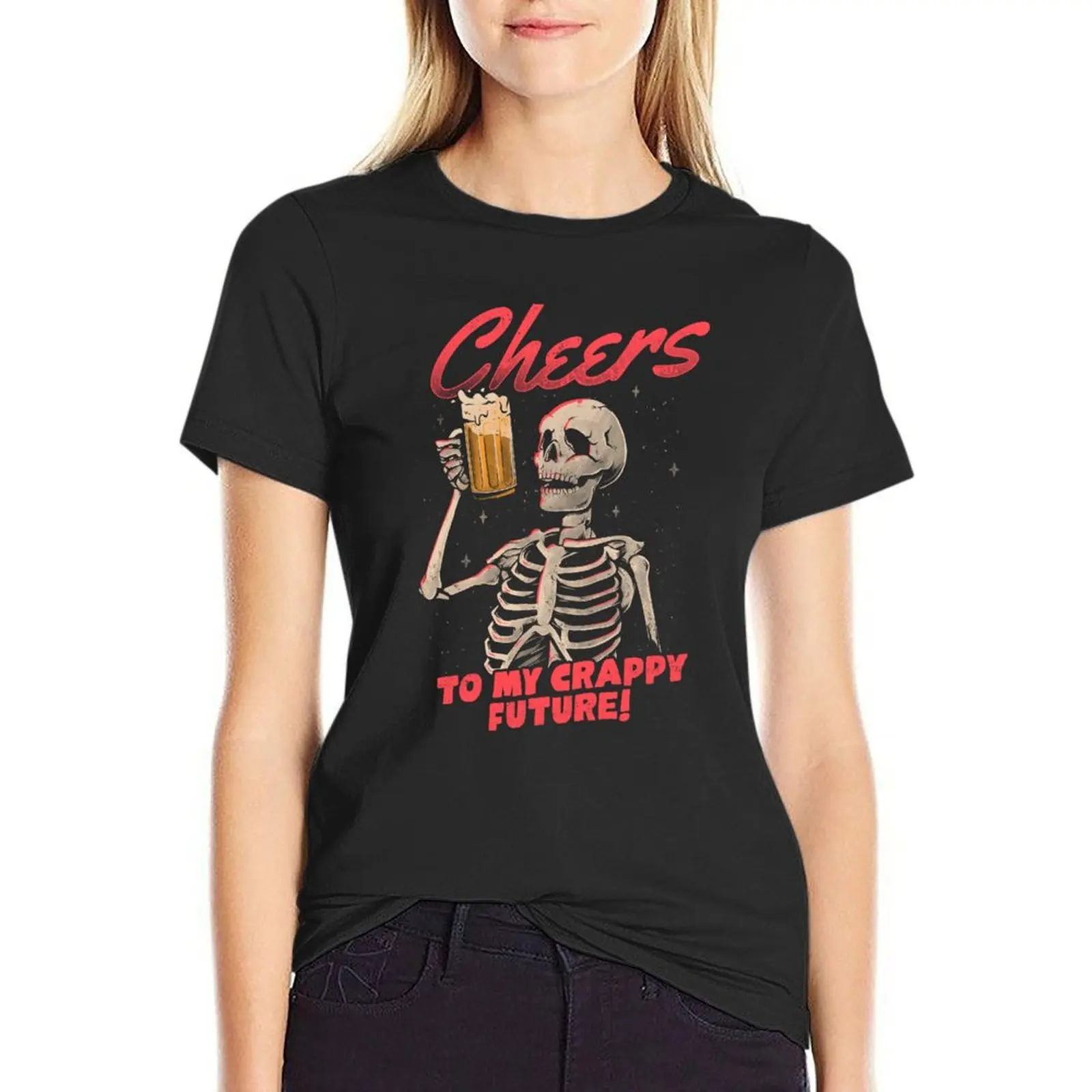 Cheers to My Crappy Future - Beer Skull Funny Evil Gift T-Shirt Blouse summer top western t-shirt dress for Women