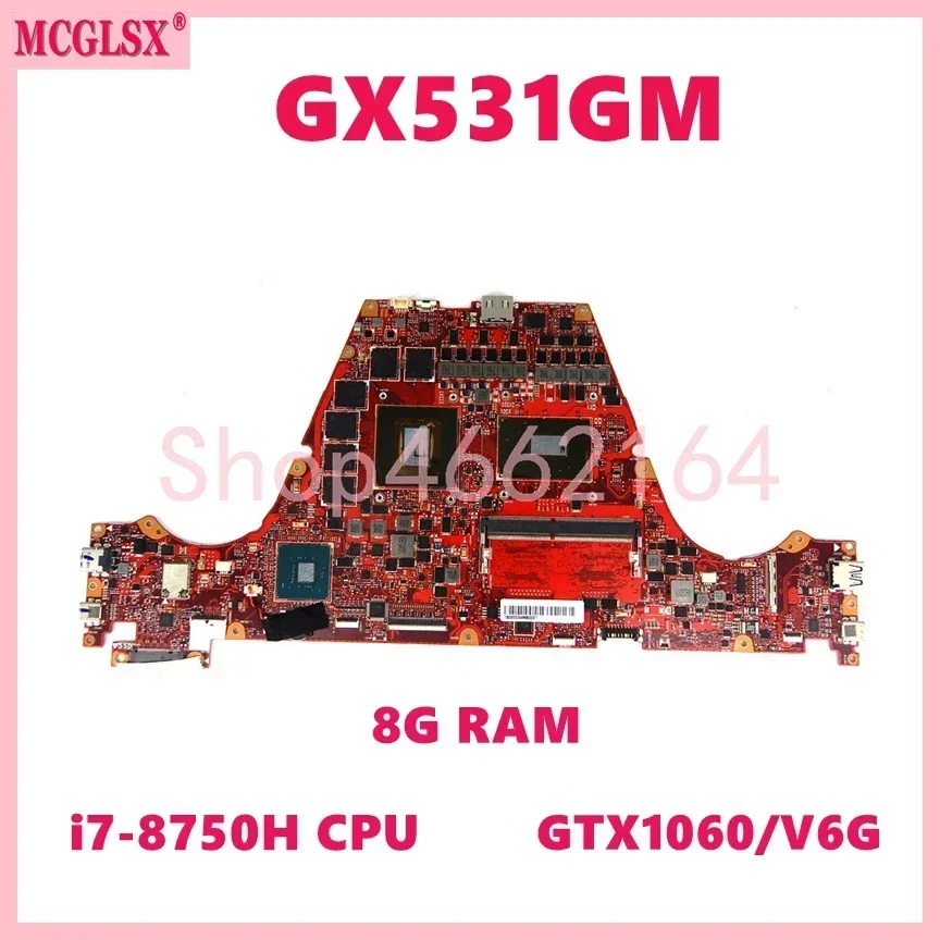 GX531GM With i7-8750H CPU 8GB-RAM GTX1060-V6G GPU Mainboard For ASUS ROG GX531GM GX531G GX531GW GX531GS Laptop Motherboard