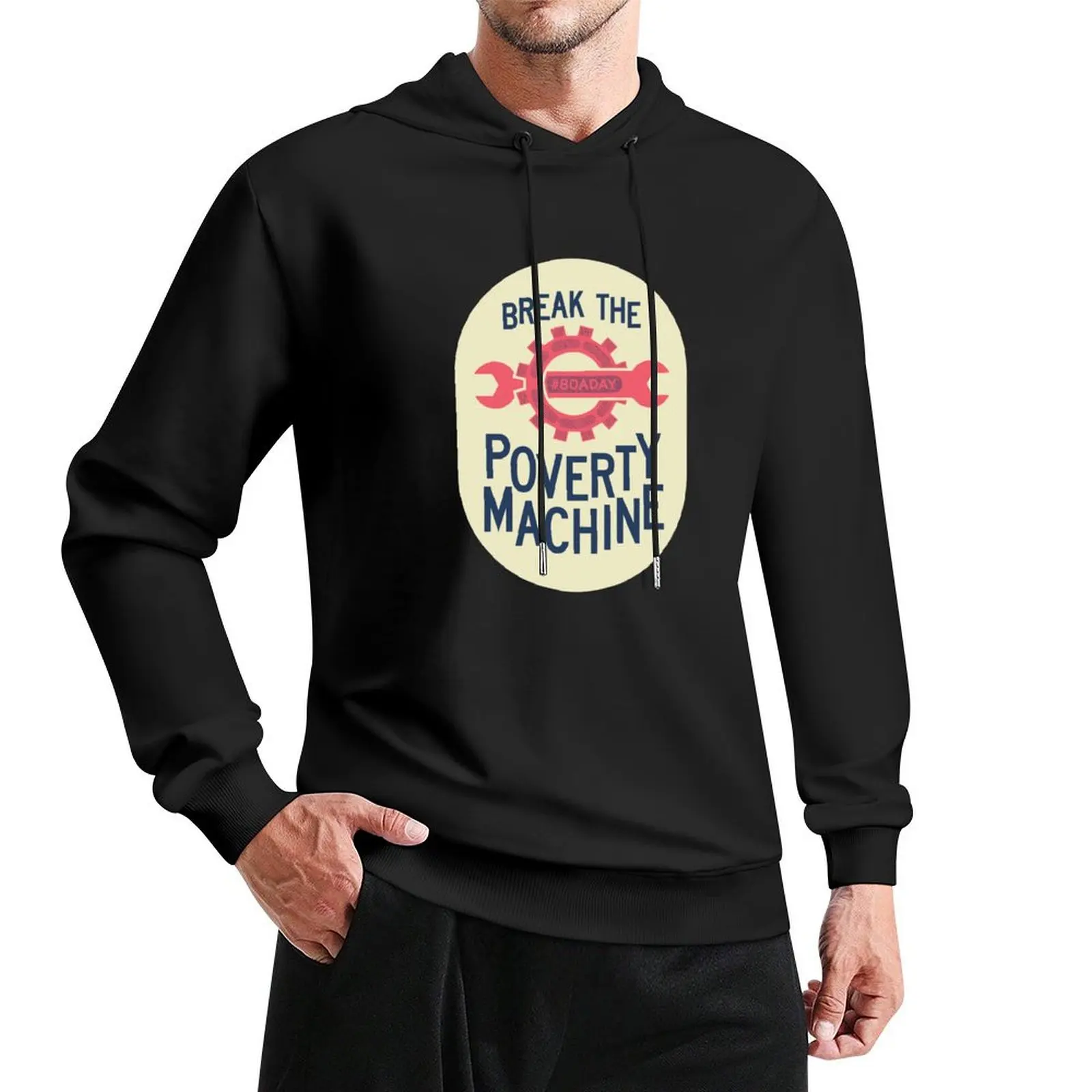 

Break The Poverty Machine Pullover Hoodie men clothes anime clothing mens hoodies