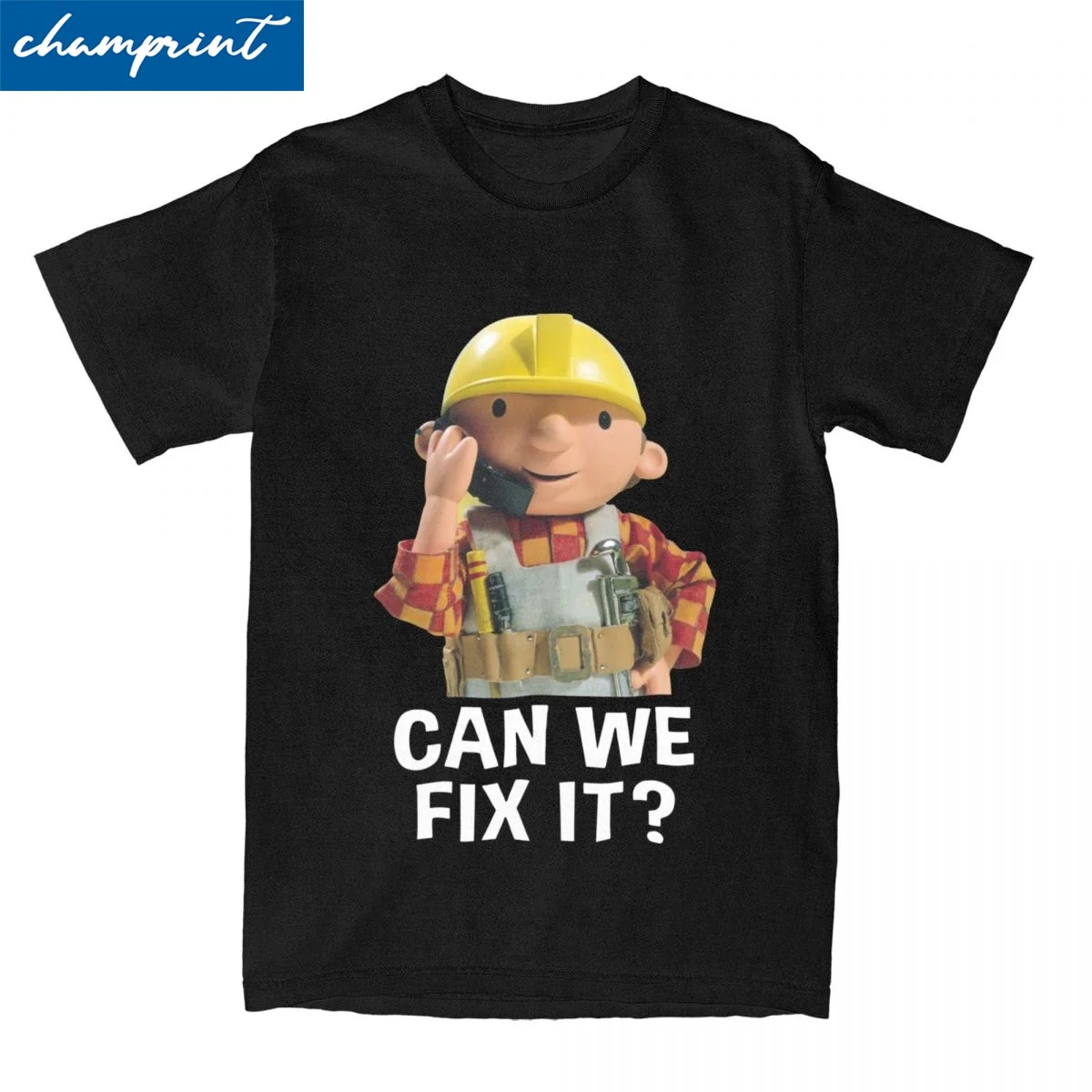 Men Women Bob The Builder Can We Fix It T Shirt Cotton Tops Cool Short Sleeve Round Collar Tee Shirt Gift Idea T-Shirts