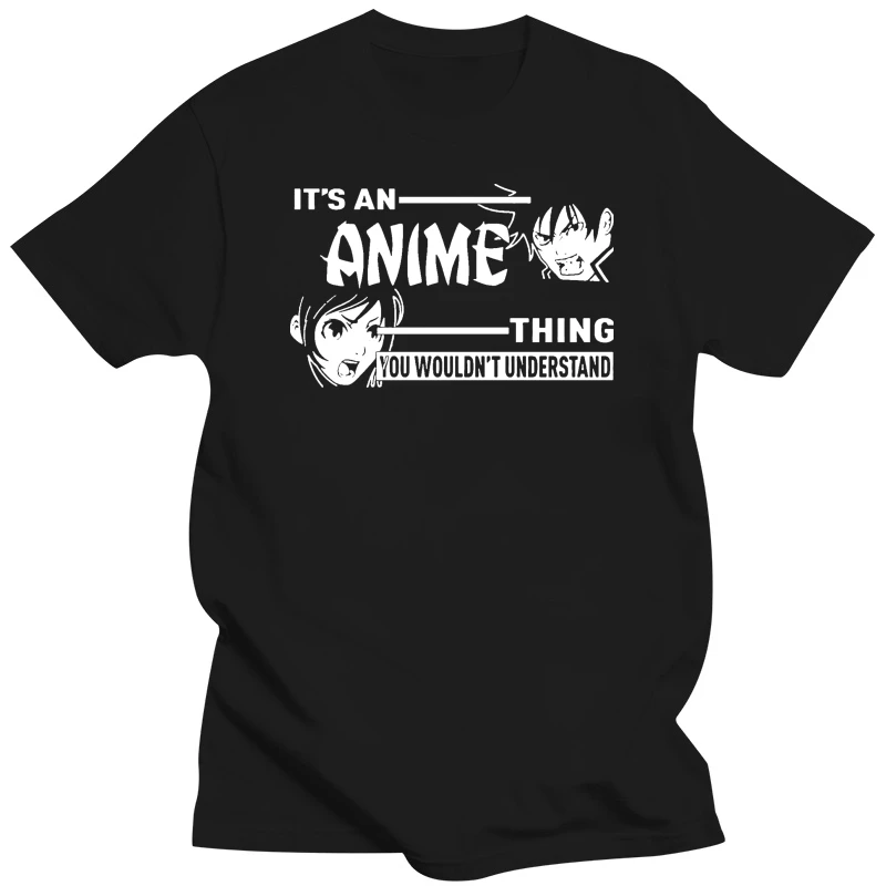 Cool Trendy Manga It`s An Anime Thing You Wouldnt Understand T-Shirt Gift S-3XL Tops Men T Shirt 2018 Newest Fashion