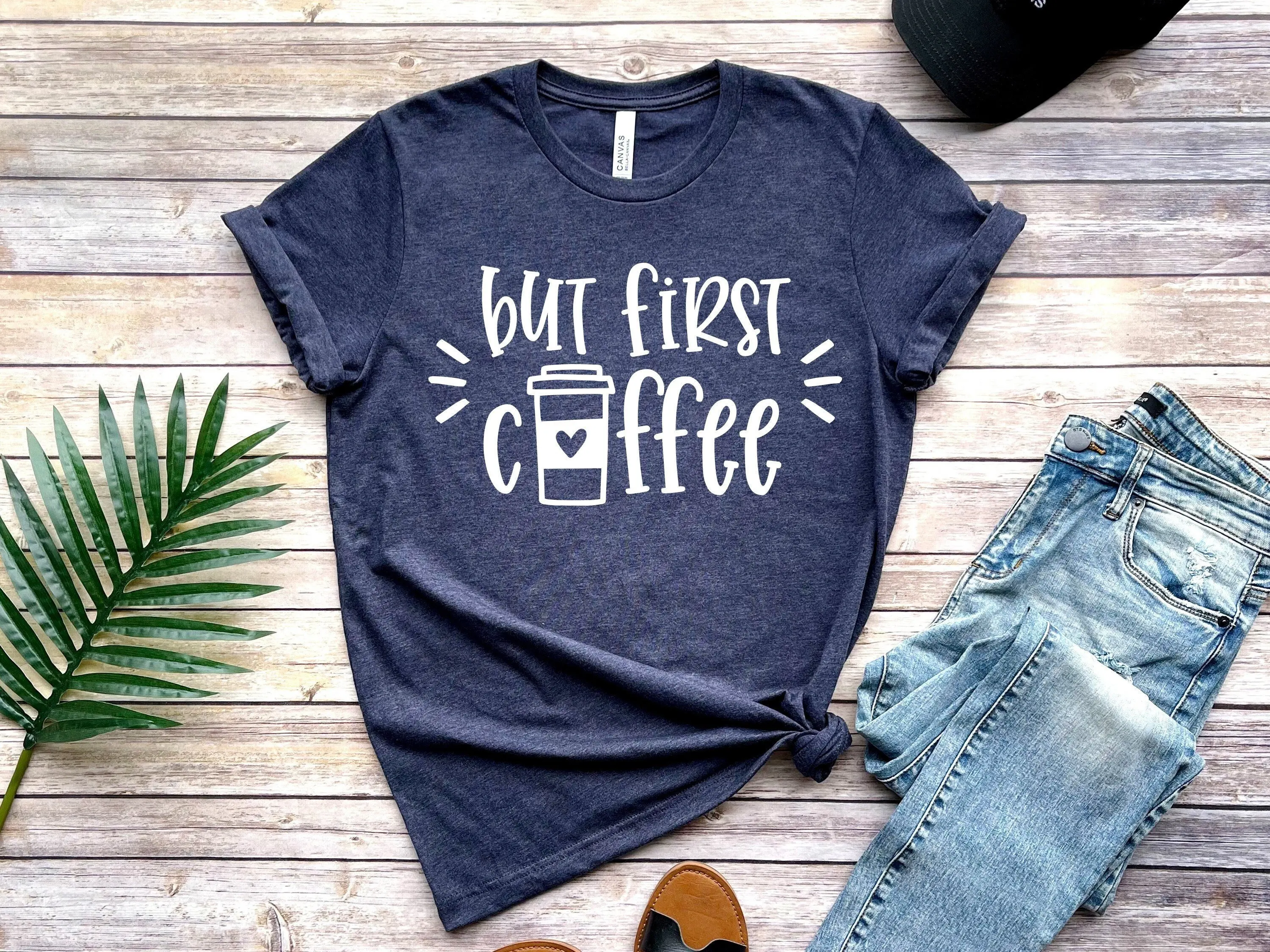 

Coffee T Shirt But First Funny Cute Before Talkie For Lovers Friend