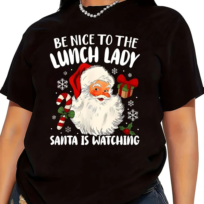 Christmas Be Nice To The Lunch Lady Santa Is Watching Women's T-Shirt 100% Cotton Funny Graphic Short Sleeve Tee Novelty Shirt Casual Crew Neck Top S-5XL