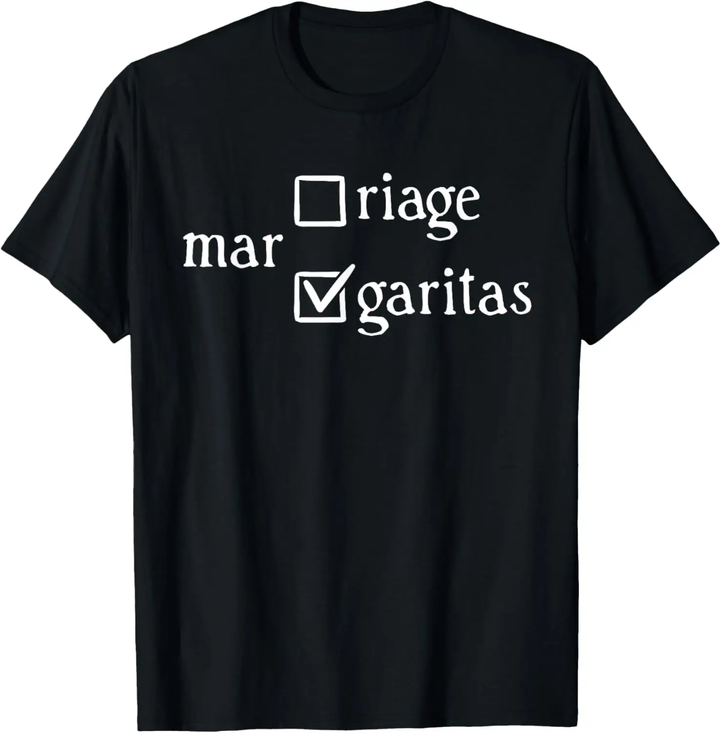 

Margaritas Over Marriage Funny T-Shirt