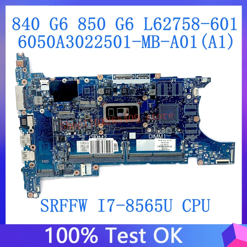 L62758-601 L62758-501 L62758-001 Mainboard For HP 840 G6 850 G6 With SRFFW I7-8565U CPU 100% Tested Good 6050A3022501-MB-A01(A1)