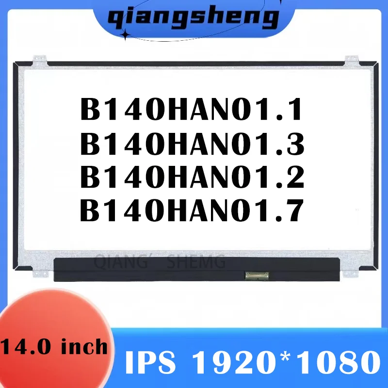 

14'' Slim Laptop FHD LCD Screen B140HAN01.1 B140HAN01.2 B140HAN01.7 B140HAN01.3 IPS 1920x1080 72% NTSC EDP 30Pins Display Matrix